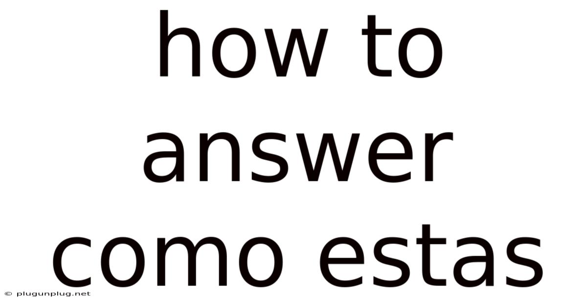How To Answer Como Estas