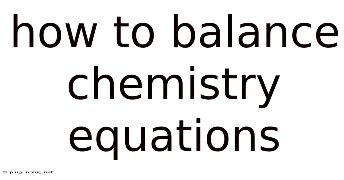 How To Balance Chemistry Equations