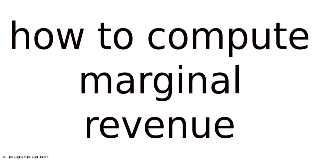 How To Compute Marginal Revenue