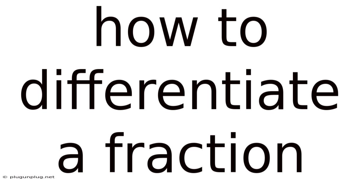 How To Differentiate A Fraction