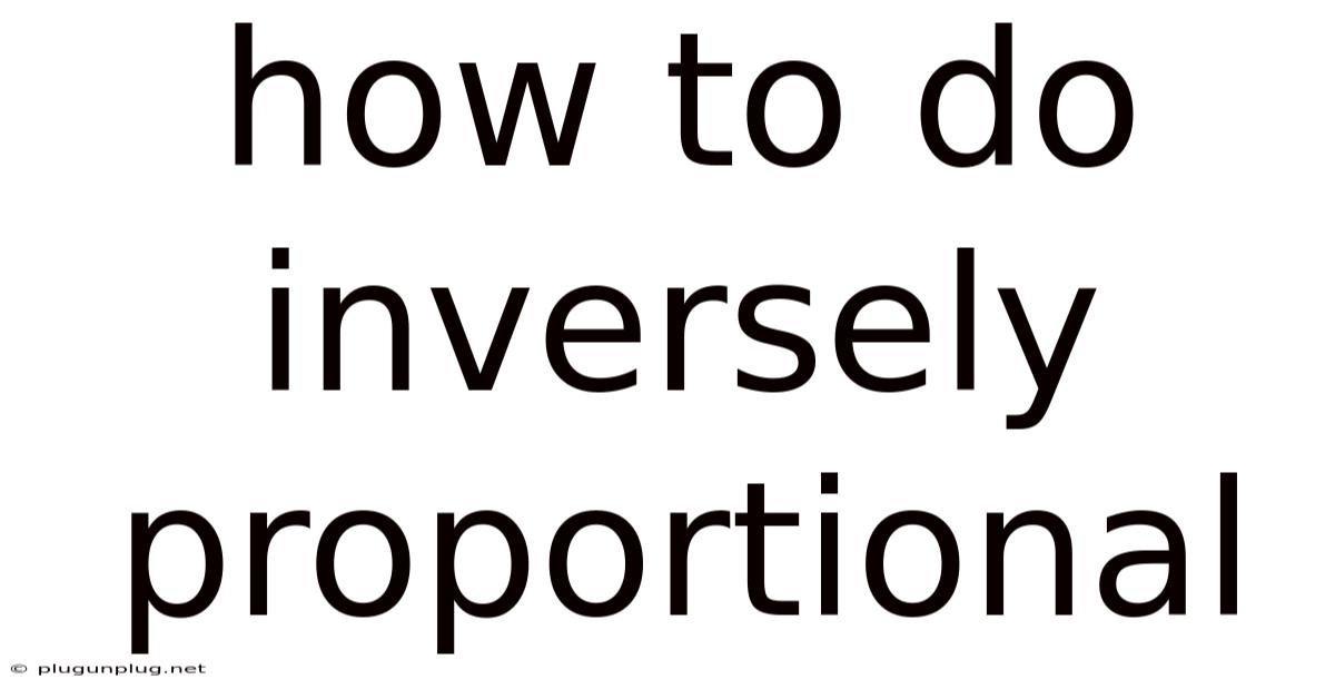 How To Do Inversely Proportional