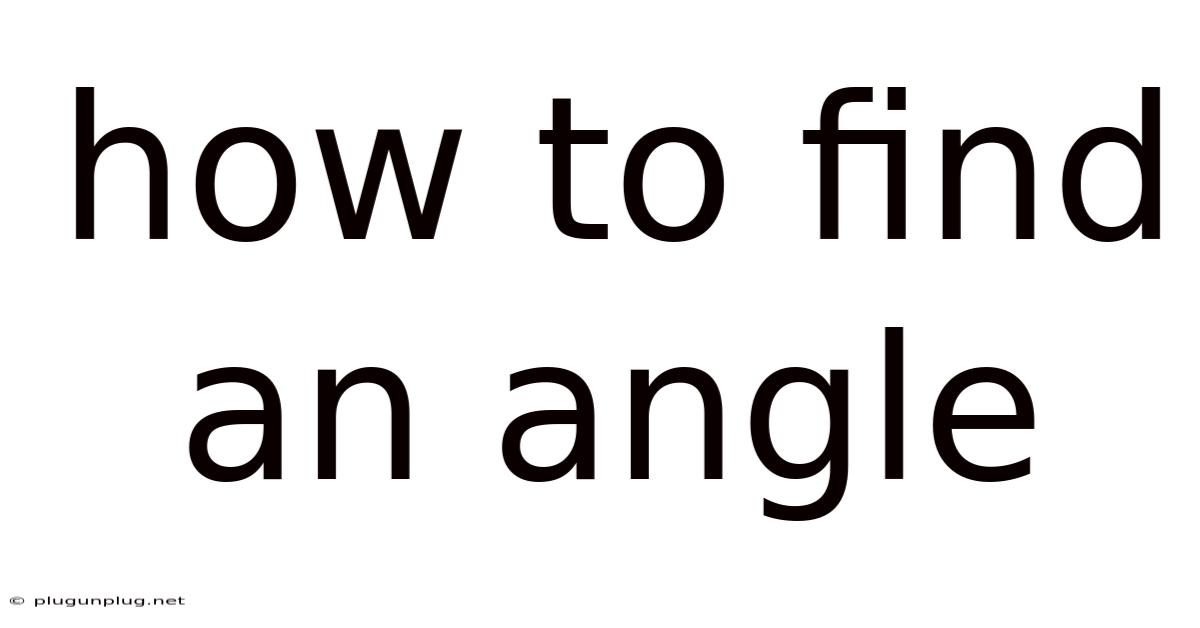 How To Find An Angle