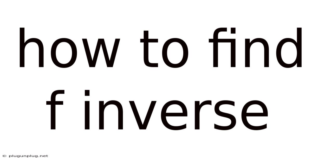How To Find F Inverse