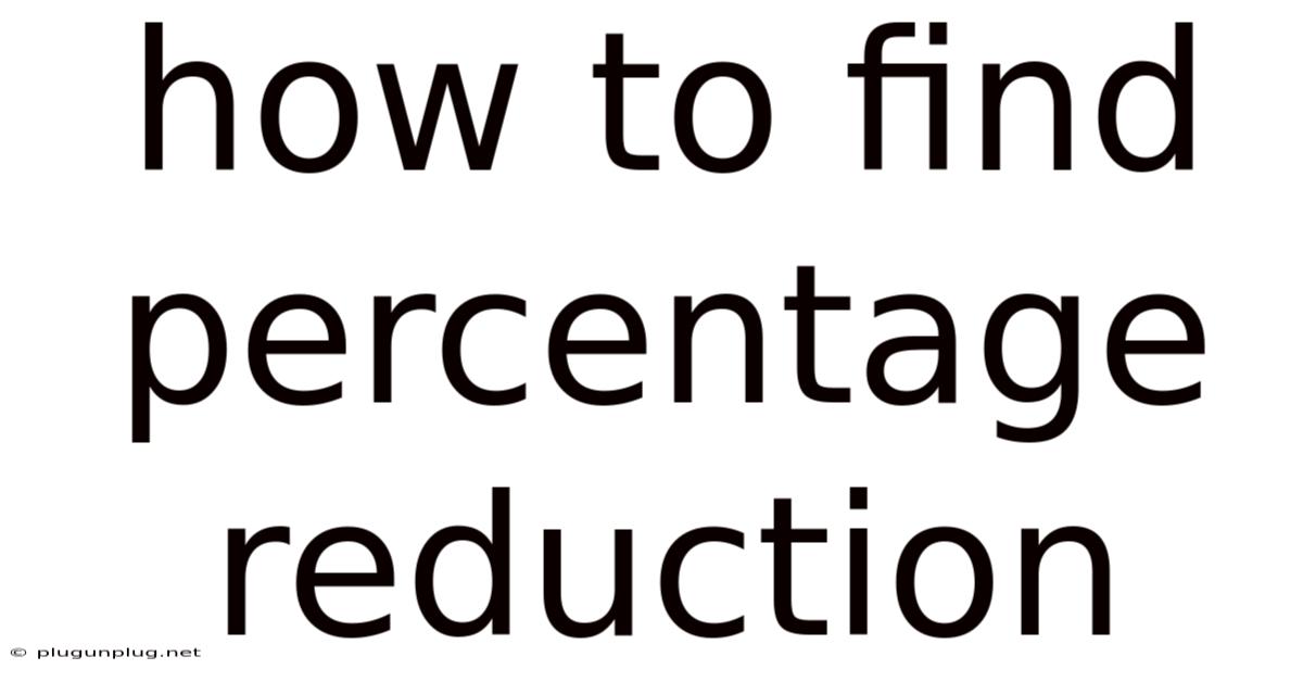 How To Find Percentage Reduction