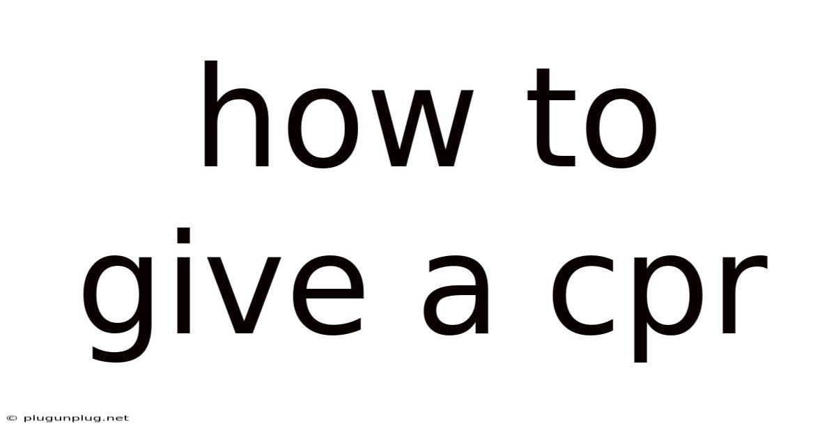 How To Give A Cpr