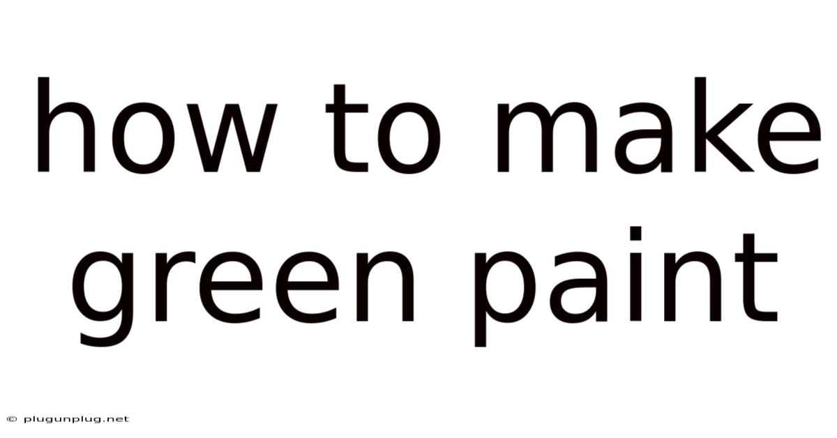 How To Make Green Paint