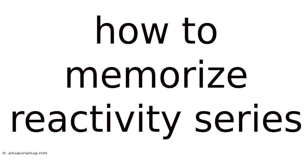 How To Memorize Reactivity Series