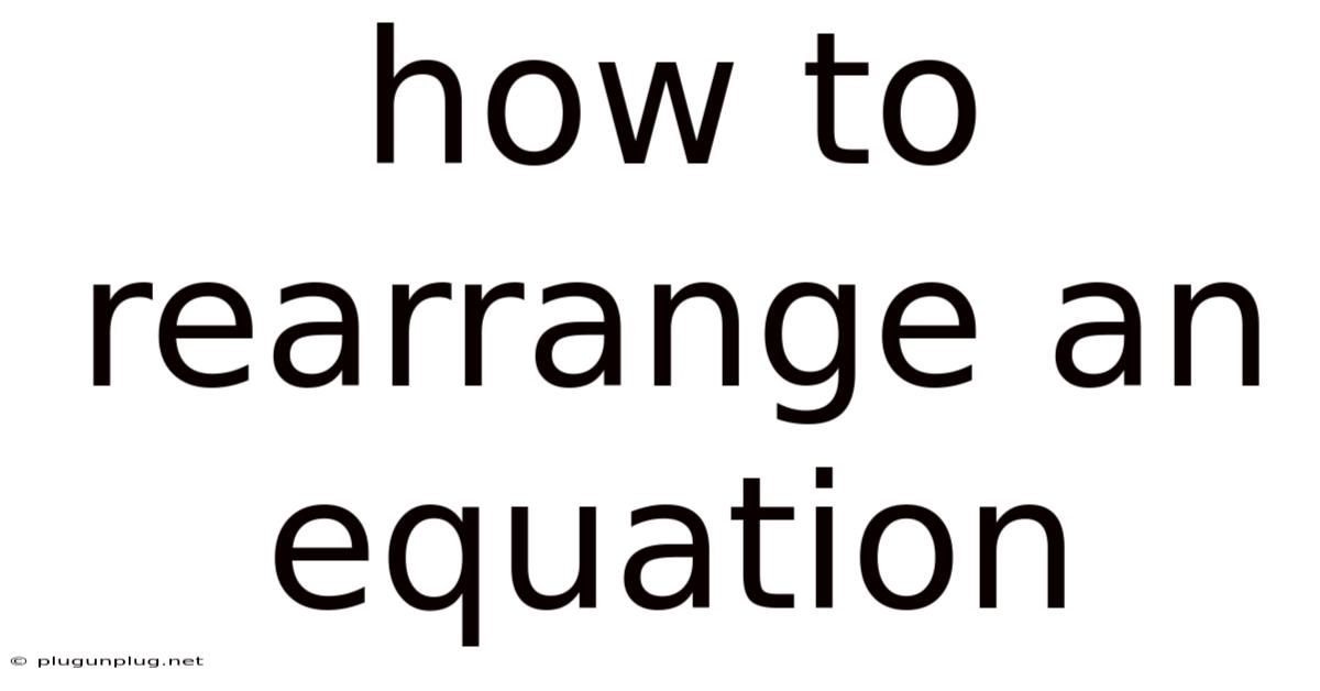 How To Rearrange An Equation