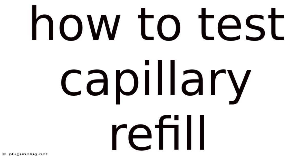 How To Test Capillary Refill