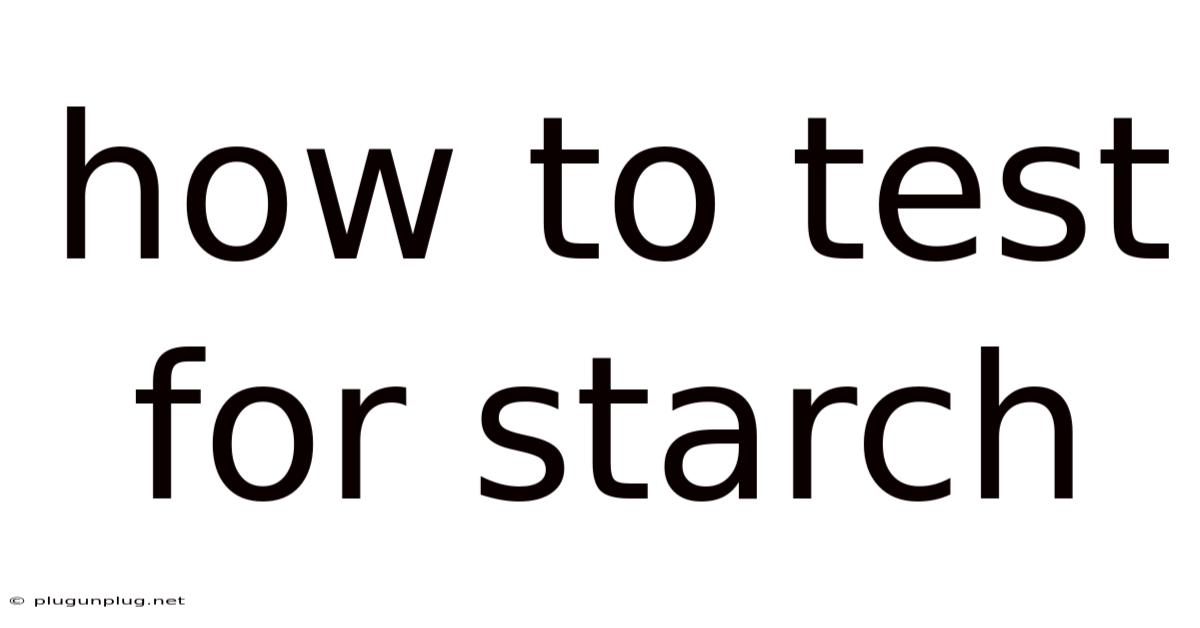 How To Test For Starch