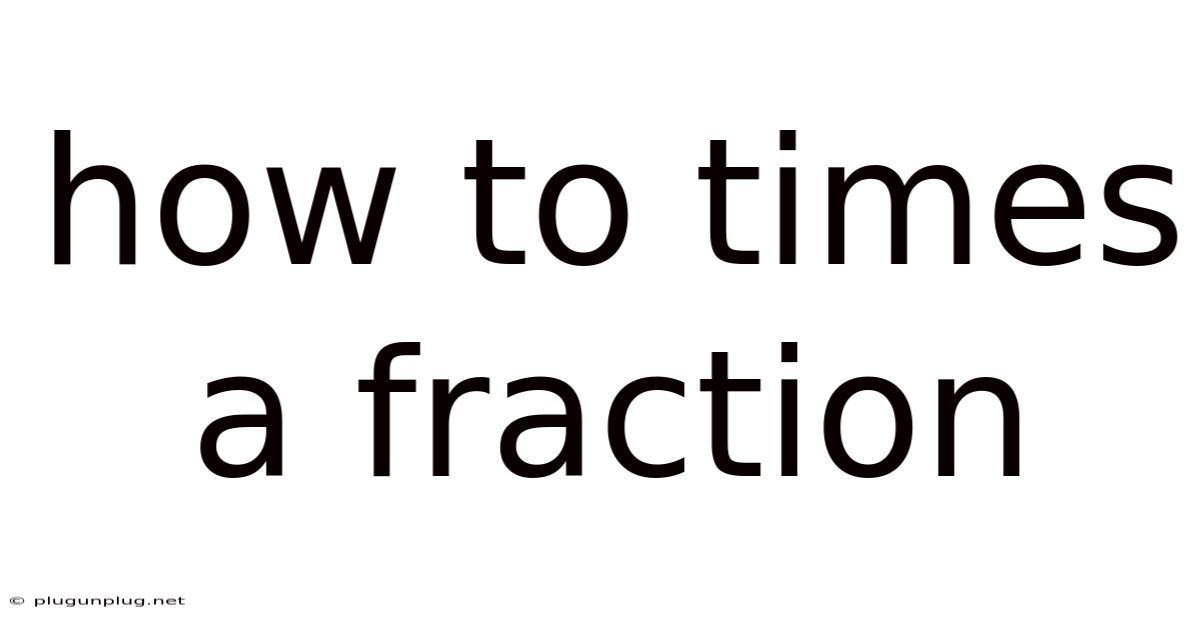 How To Times A Fraction