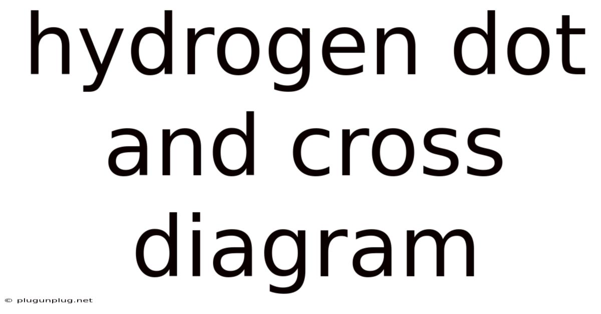 Hydrogen Dot And Cross Diagram
