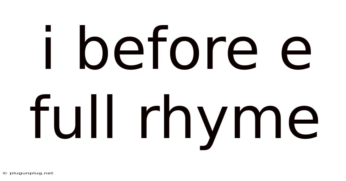 I Before E Full Rhyme