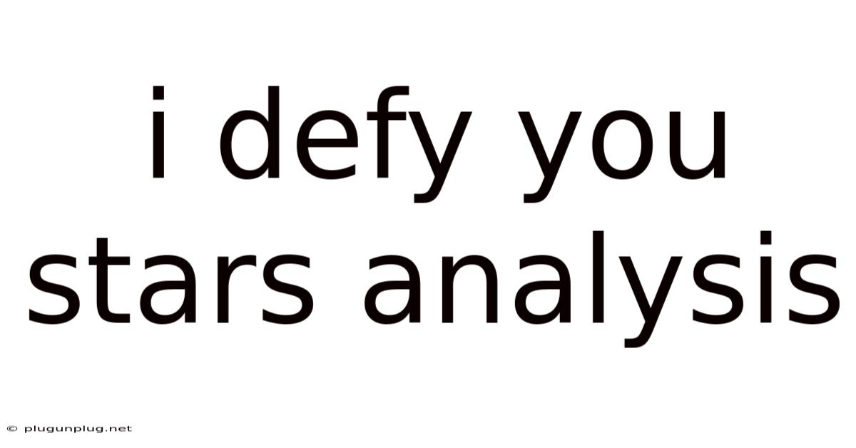 I Defy You Stars Analysis