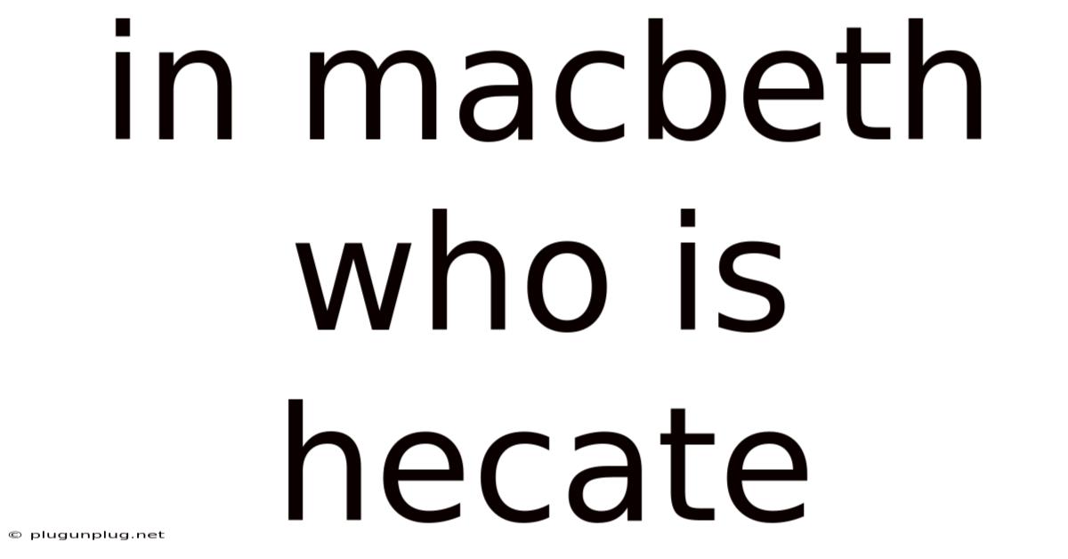 In Macbeth Who Is Hecate