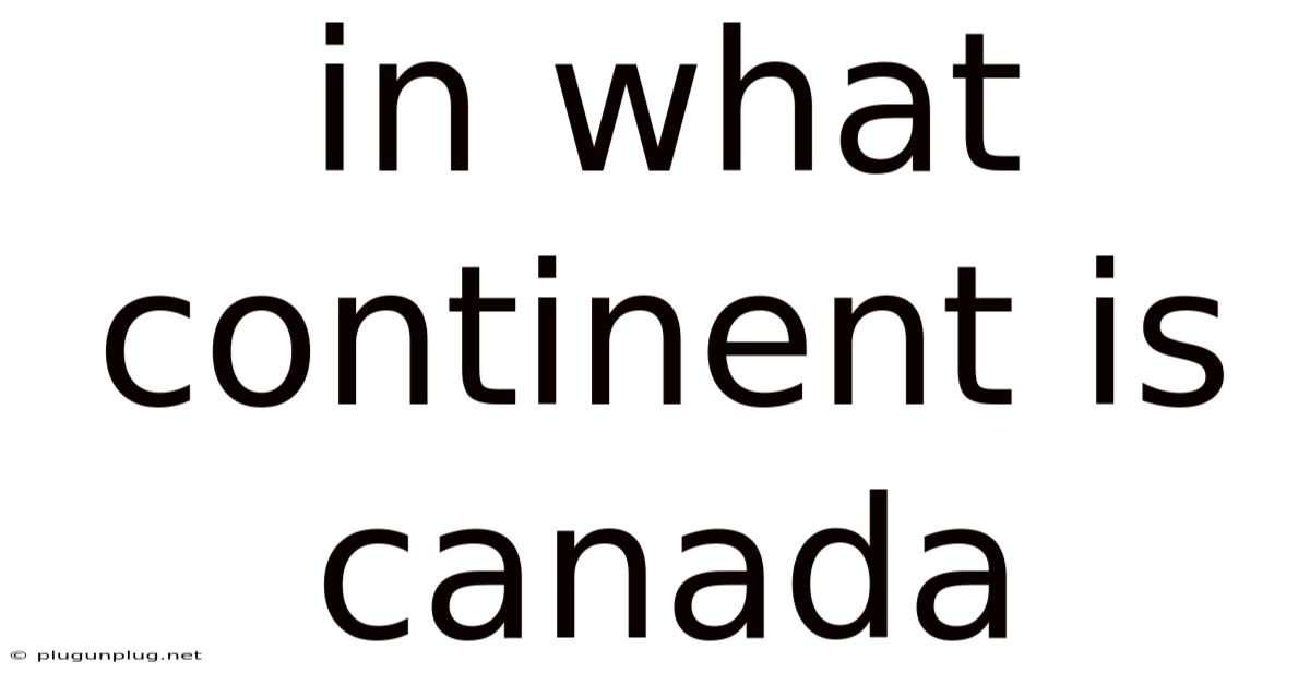 In What Continent Is Canada