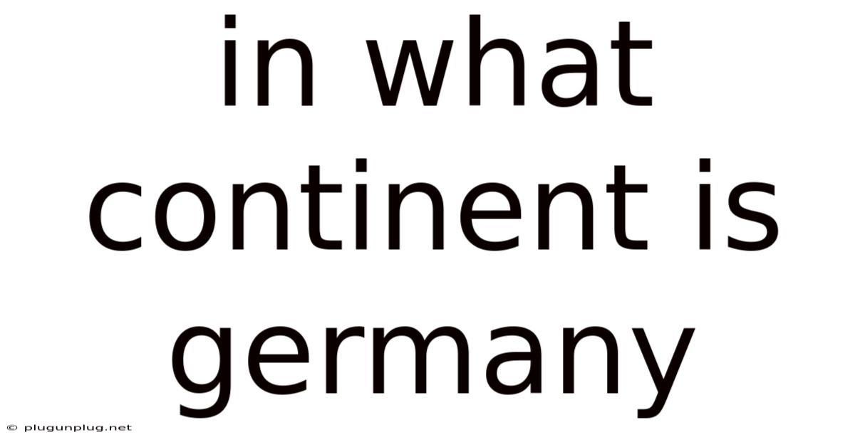In What Continent Is Germany