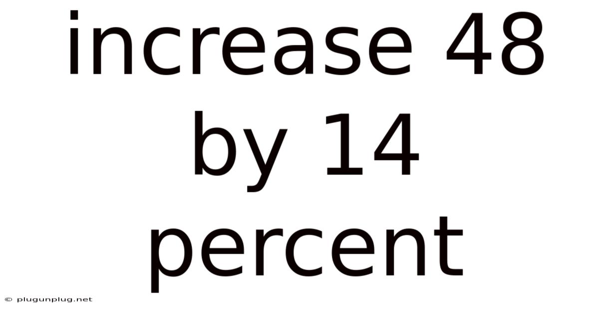 Increase 48 By 14 Percent