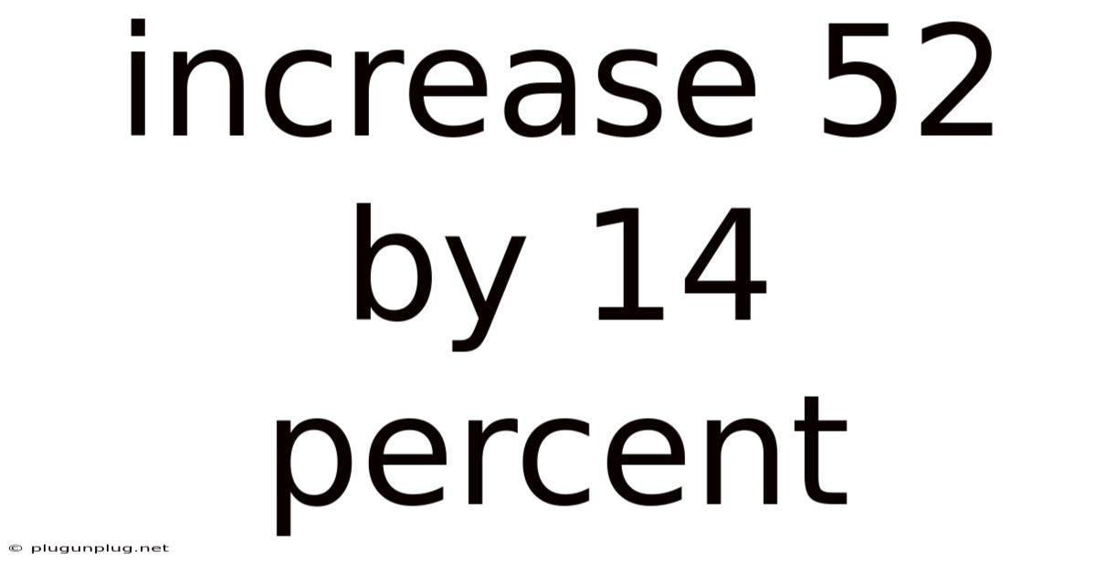 Increase 52 By 14 Percent