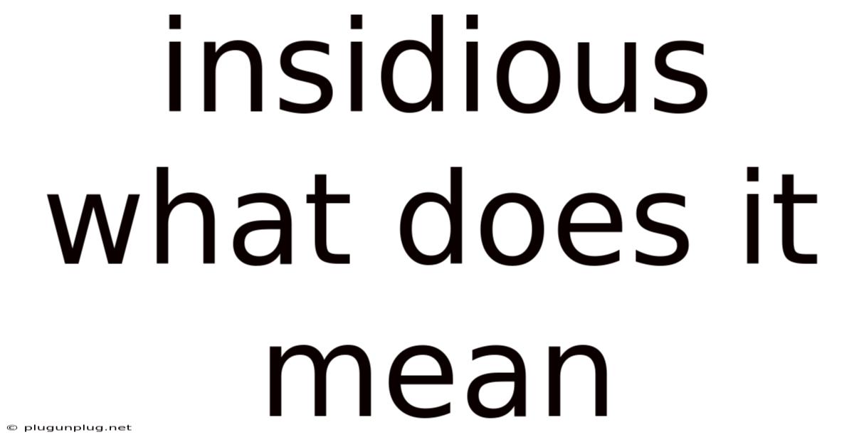 Insidious What Does It Mean