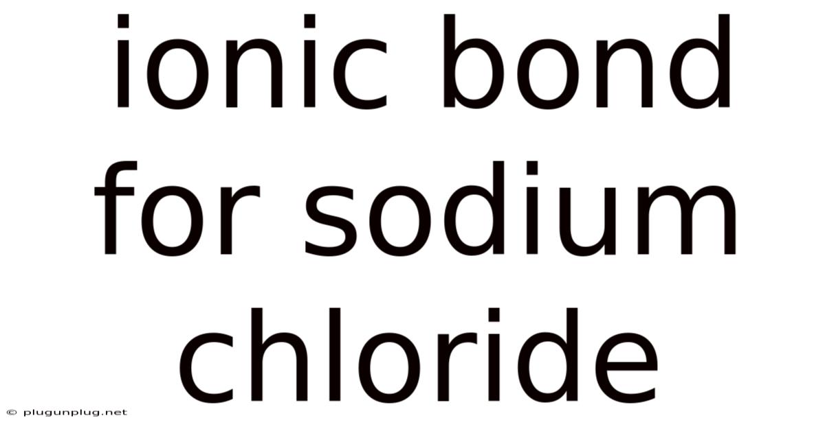Ionic Bond For Sodium Chloride