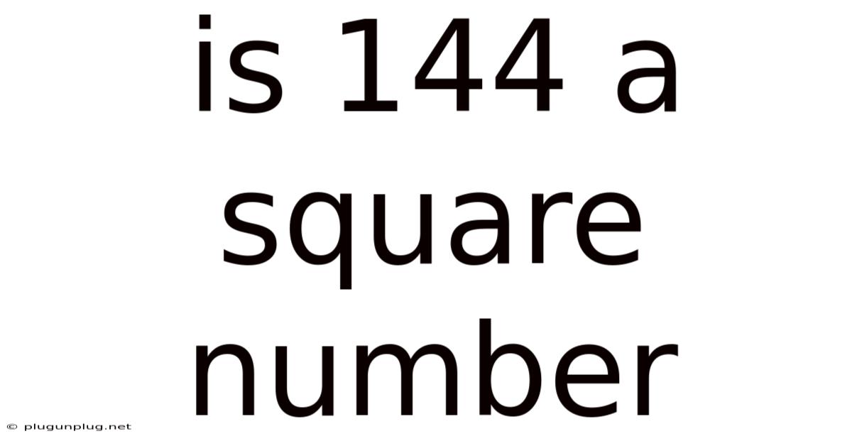 Is 144 A Square Number