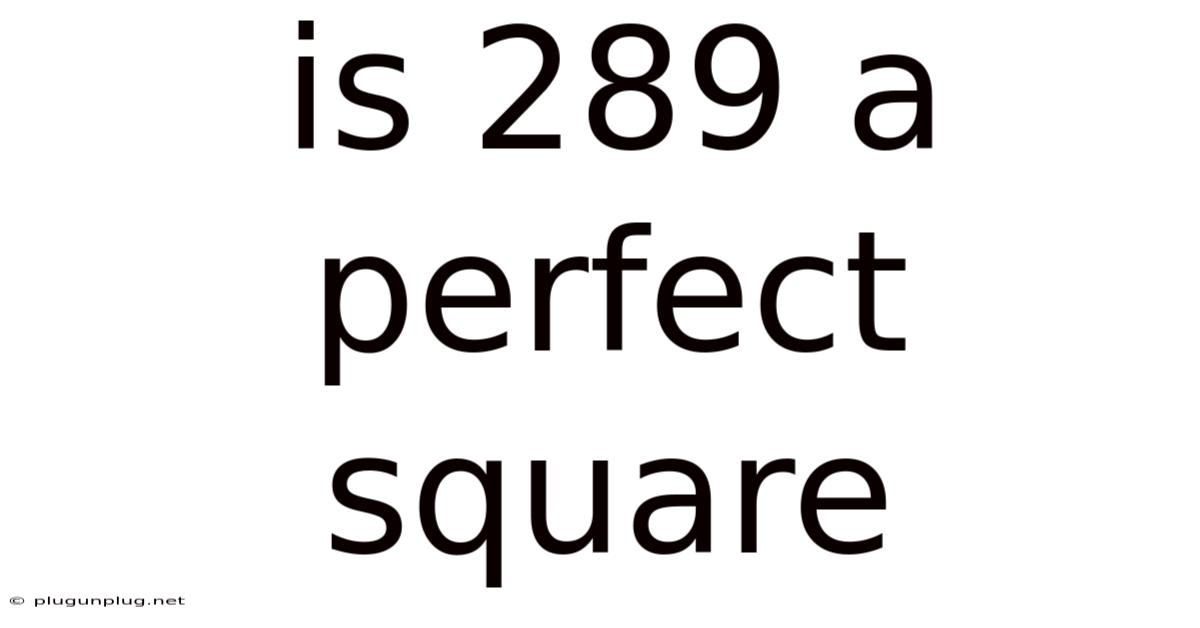 Is 289 A Perfect Square