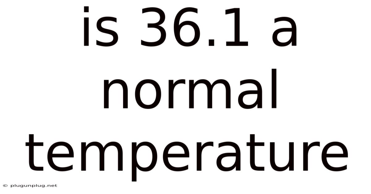 Is 36.1 A Normal Temperature