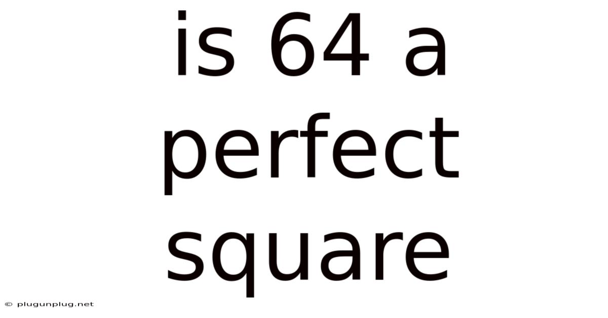 Is 64 A Perfect Square