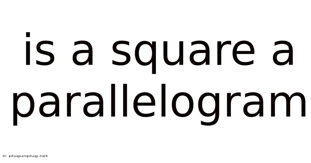 Is A Square A Parallelogram