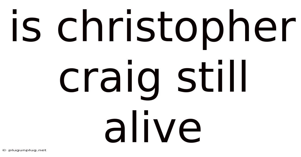 Is Christopher Craig Still Alive