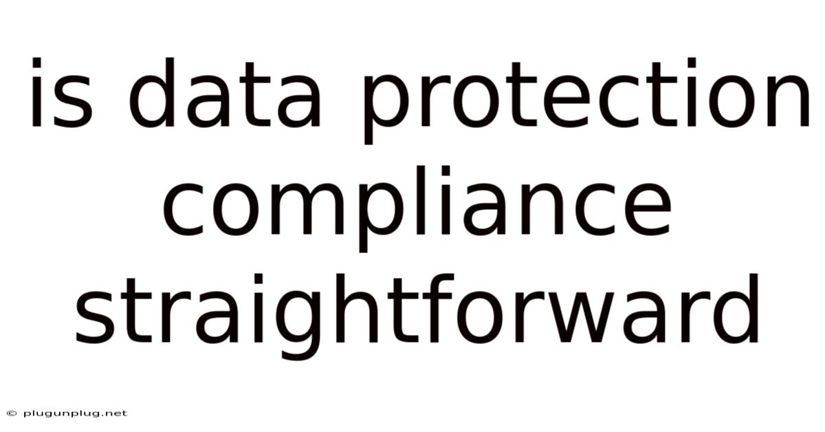 Is Data Protection Compliance Straightforward