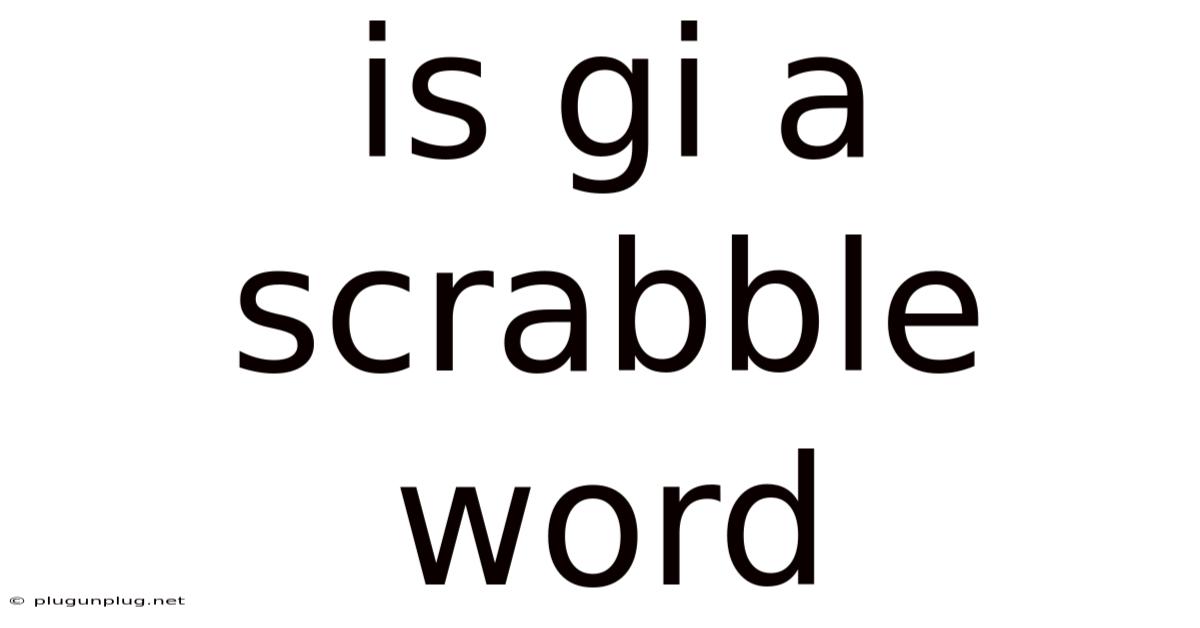 Is Gi A Scrabble Word