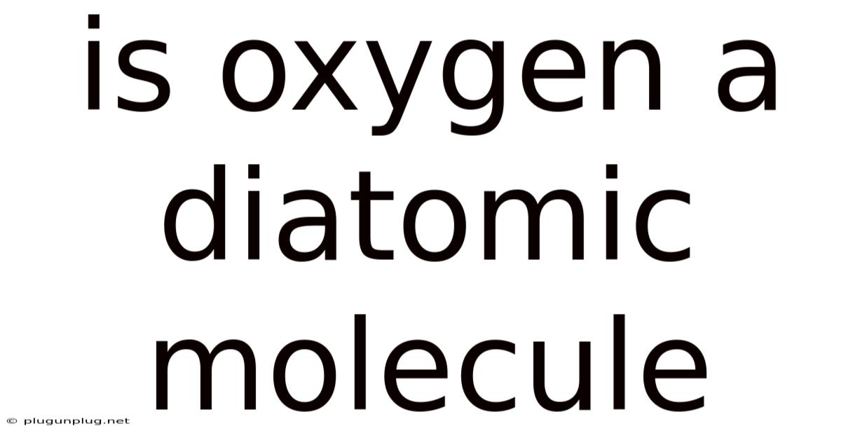 Is Oxygen A Diatomic Molecule