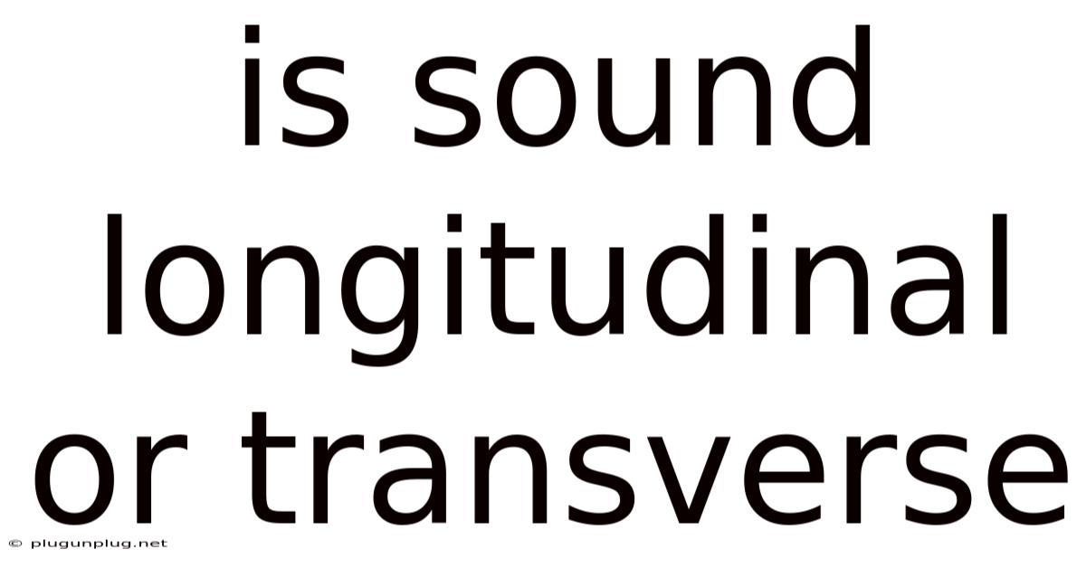 Is Sound Longitudinal Or Transverse