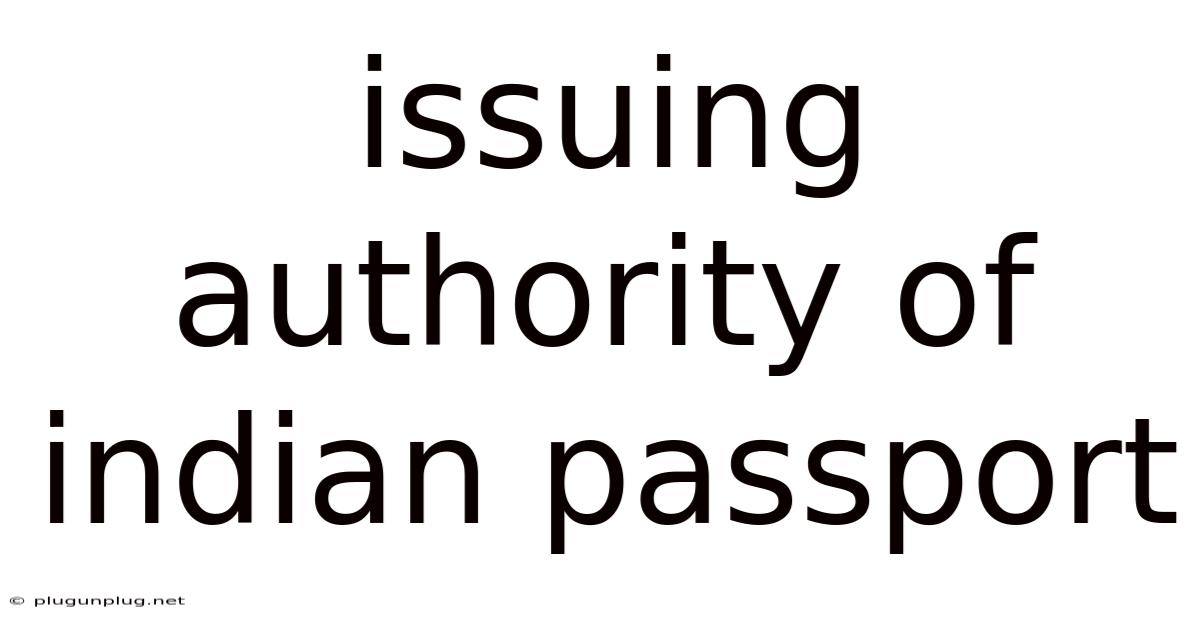 Issuing Authority Of Indian Passport