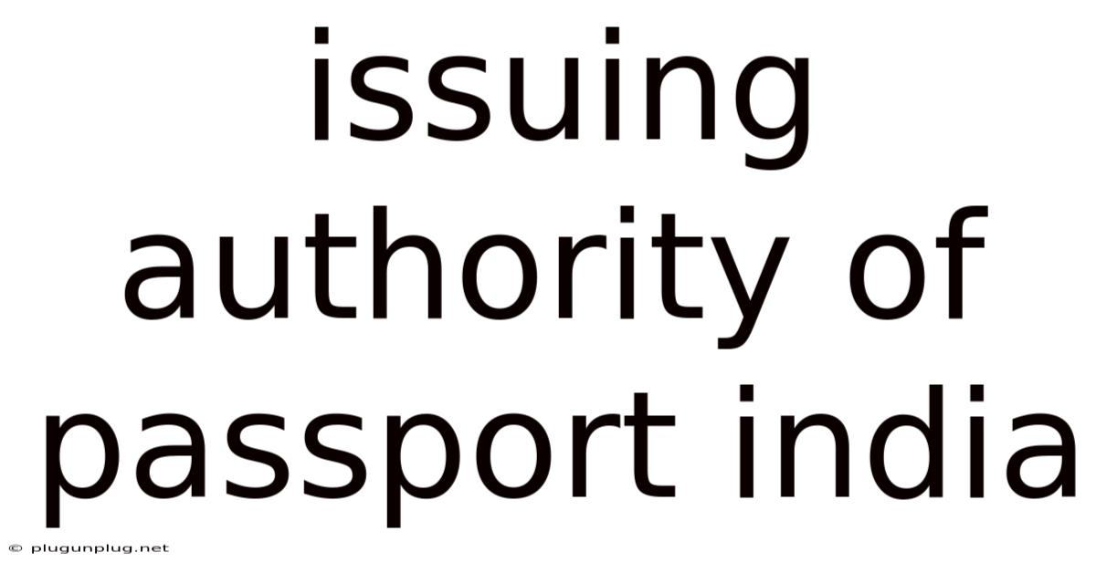 Issuing Authority Of Passport India