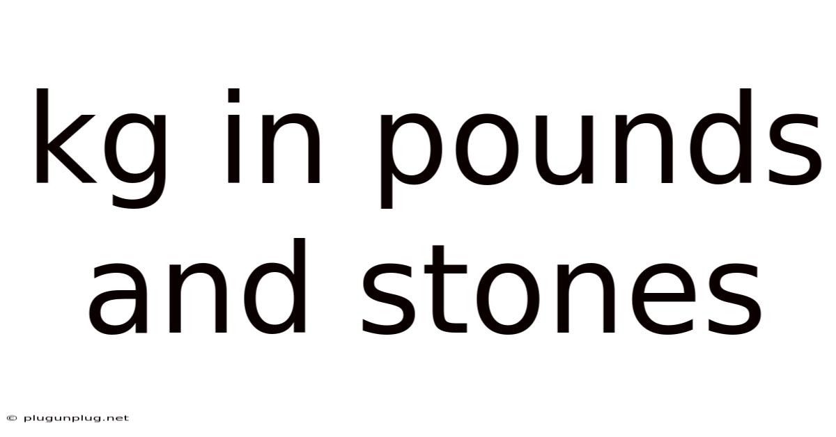 Kg In Pounds And Stones