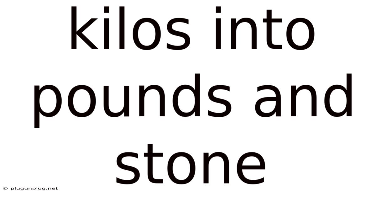 Kilos Into Pounds And Stone