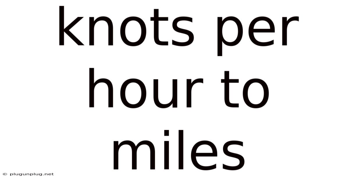 Knots Per Hour To Miles
