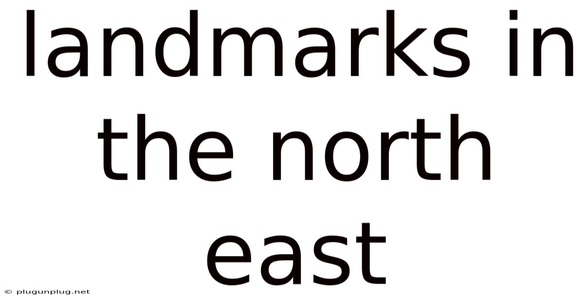 Landmarks In The North East