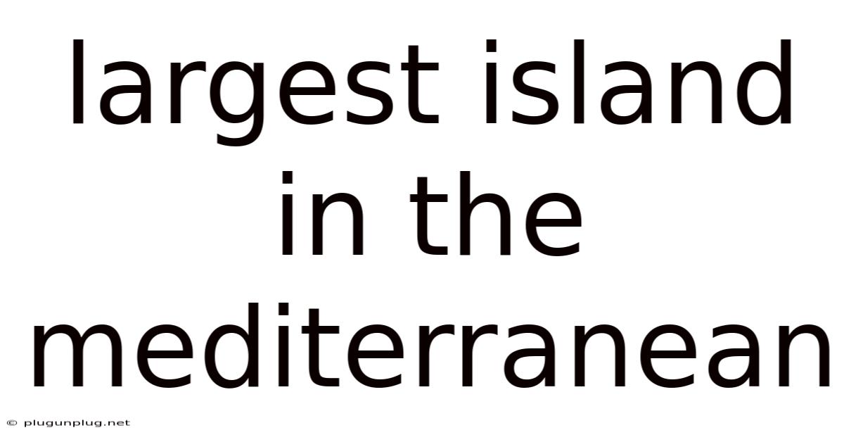 Largest Island In The Mediterranean
