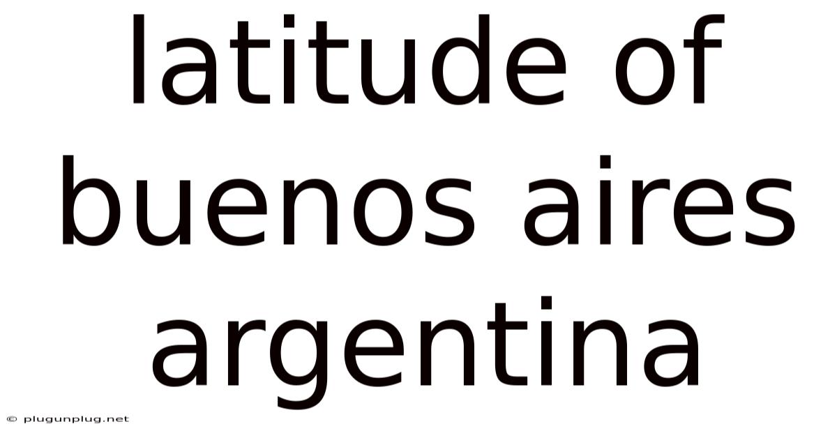 Latitude Of Buenos Aires Argentina