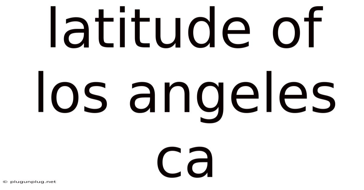 Latitude Of Los Angeles Ca