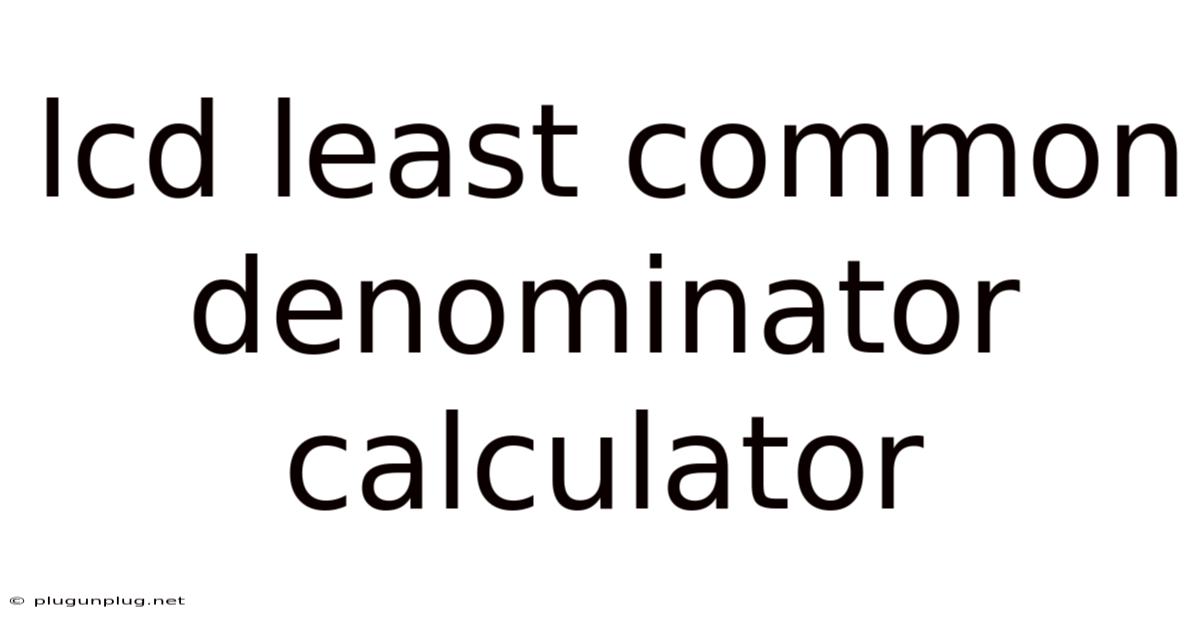 Lcd Least Common Denominator Calculator
