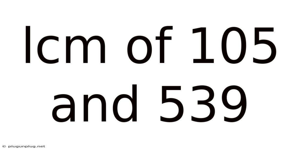 Lcm Of 105 And 539