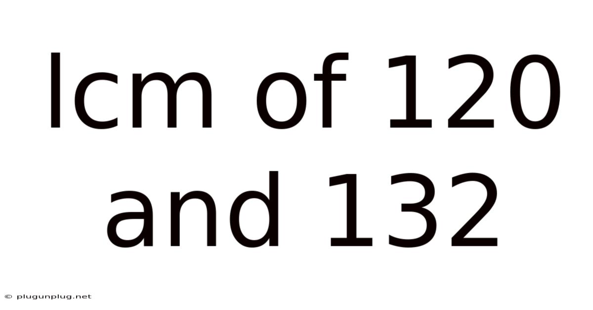 Lcm Of 120 And 132