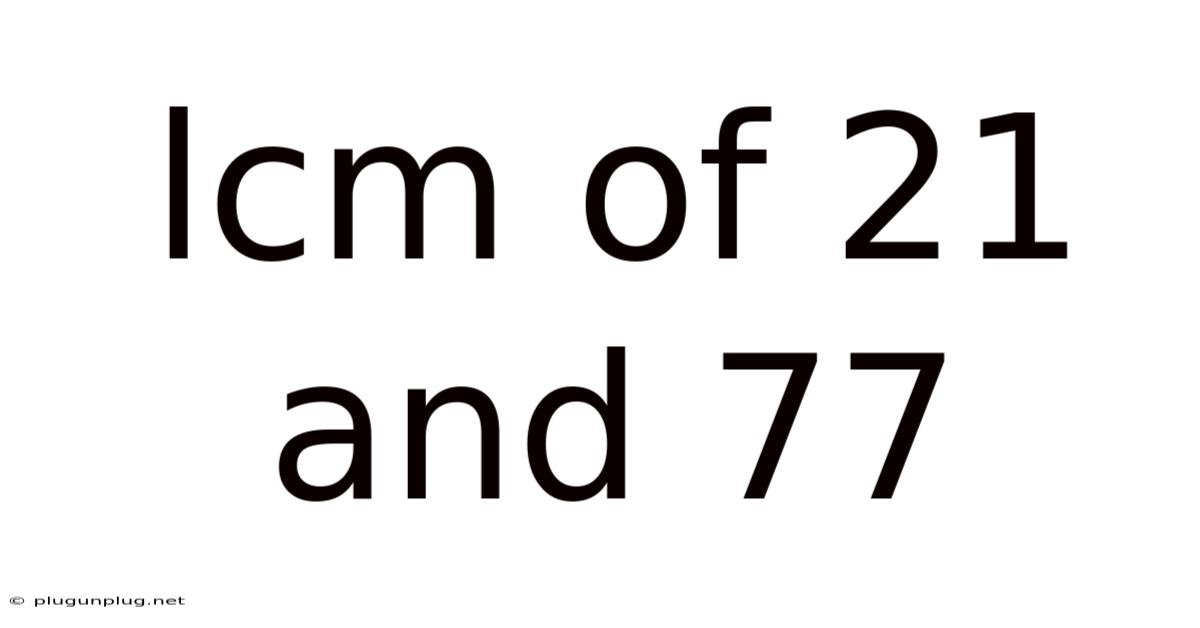 Lcm Of 21 And 77