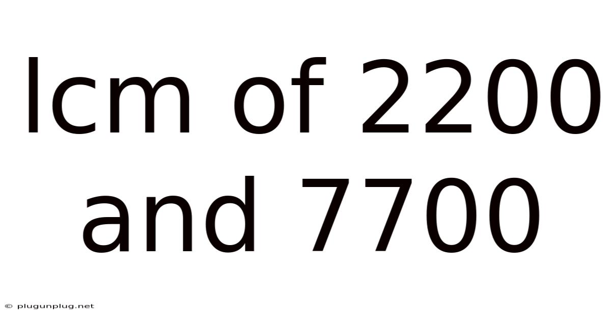 Lcm Of 2200 And 7700