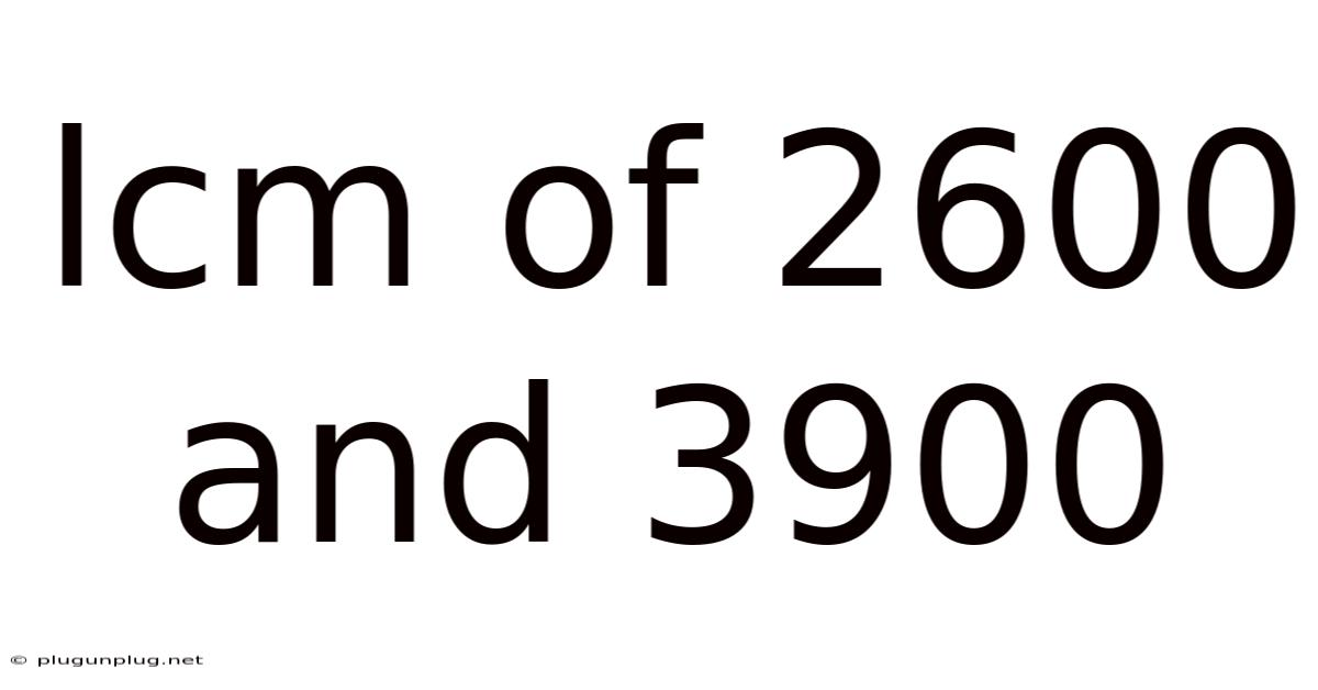 Lcm Of 2600 And 3900